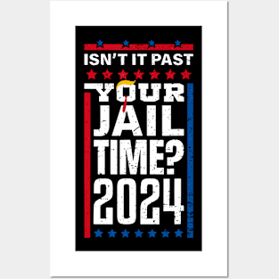 Isn't It Past Your Jail Funny Trump Time Trump Hair Tie 2024 Posters and Art